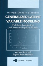 Generalized Latent Variable Modeling: Multilevel, Longitudinal, and Structural Equation Models